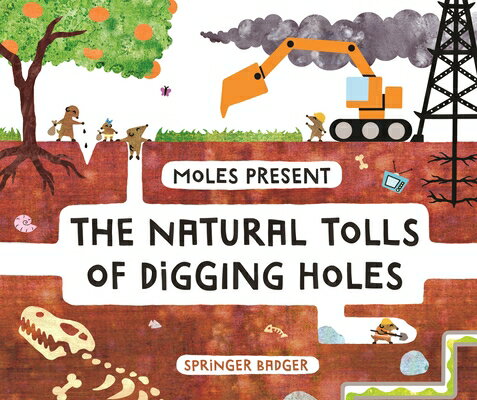 Moles Present the Natural Tolls of Digging Holes MOLES PRESENT THE NATURAL TOLL 