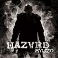 Hazard [ RYUZO ]