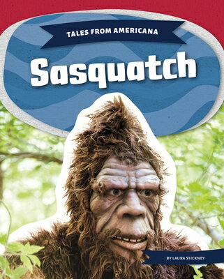 Sasquatch SASQUATCH （Tales from Americana） [ Laura Stickney ]