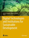 Digital Technologies and Institutions for Sustainable Development DIGITAL TECHNOLOGIES INSTITU （Advances in Science, Technology Innovation） Aleksei V. Bogoviz