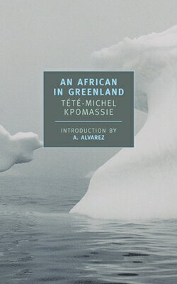 An African in Greenland AFRICAN IN GREENLAND New York Review Books Cl...
