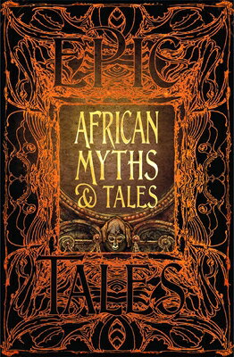 African Myths & Tales: Epic Tales AFRICAN MYTHS & TALES （Gothic Fantasy） [ Kwadwo Osei-Nyame Jnr ]
