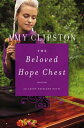 The Beloved Hope Chest BELOVED HOPE CHEST （Amish Heirloom Novel） 