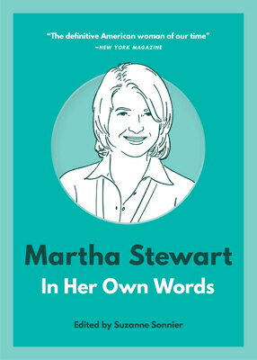 Martha Stewart: In Her Own Words MARTHA STEWART IN HER OWN WORD （In Their Own Words） [ Suzanne Sonnier ]