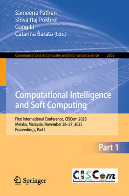 Computational Intelligence and Soft Computing: First International Conference, Ciscom 2025, Melaka, COMPUTATIONAL INTELLIGENCE & S （Communications in Computer and Information Science） 