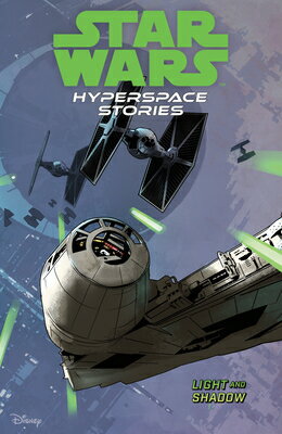 Star Wars: Hyperspace Stories Volume 3--Light and Shadow SW HYPERSPACE STORIES VOLUME 3 （Star Wars: Hyperspace Stories） [ Amanda Deibert ]