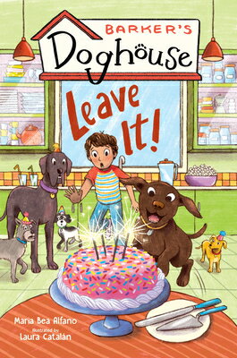 Barker's Doghouse 2: Leave It! BARKERS DOGHOUSE 2 LEAVE IT （Barker's Doghouse） [ Maria Bea Alfano ]