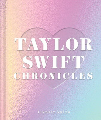 Taylor Swift Chronicles TAYLOR SWIFT CHRON [ Lindsey Smith ]