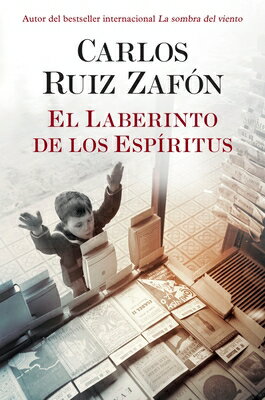 El Laberinto de Los Espiritus SPA-LABERINTO DE LOS ESPIRITUS （Cementerio de los Libros Olvidados） Carlos Ruiz Zafon