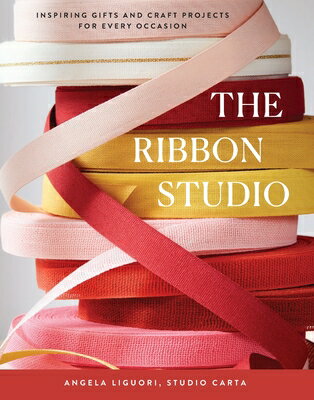 The Ribbon Studio: Inspiring Gifts and Craft Projects for Every Occasion RIBBON STUDIO [ Studio ..