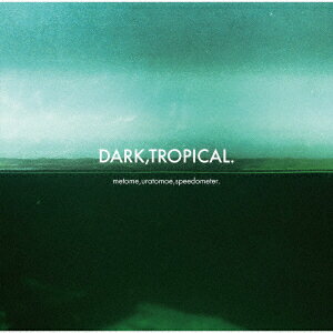 DARK,TROPICAL.