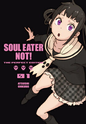 Soul Eater Not!: The Perfect Edition 01 SOUL EATER NOT THE PERFECT /E （Soul Eater Not!: The Perfect Edition） [ Atsushi Ohkubo ]
