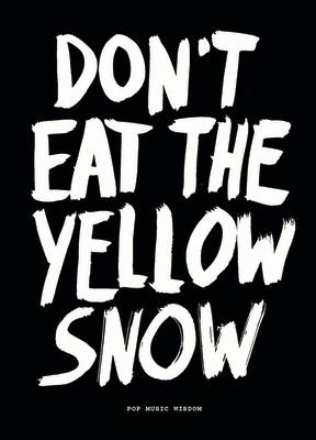 DON'T EAT THE YELLOW SNOW(P) [ MARCUS ED. KRAFT ]