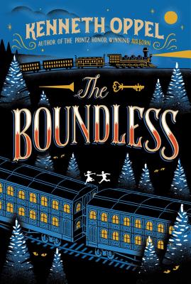 The Boundless BOUNDLESS R/E [ Kenneth Oppel ]