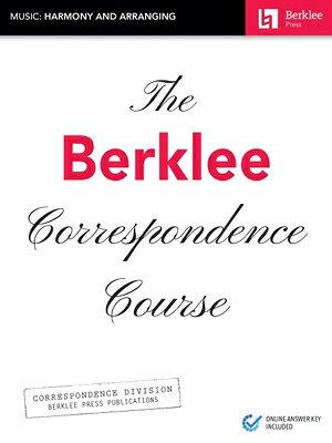 The Berklee Correspondence Course - Music: Harmony and Arranging BERKLEE CORRESPONDENCE COURSE [ Hal Leonard Corp ]