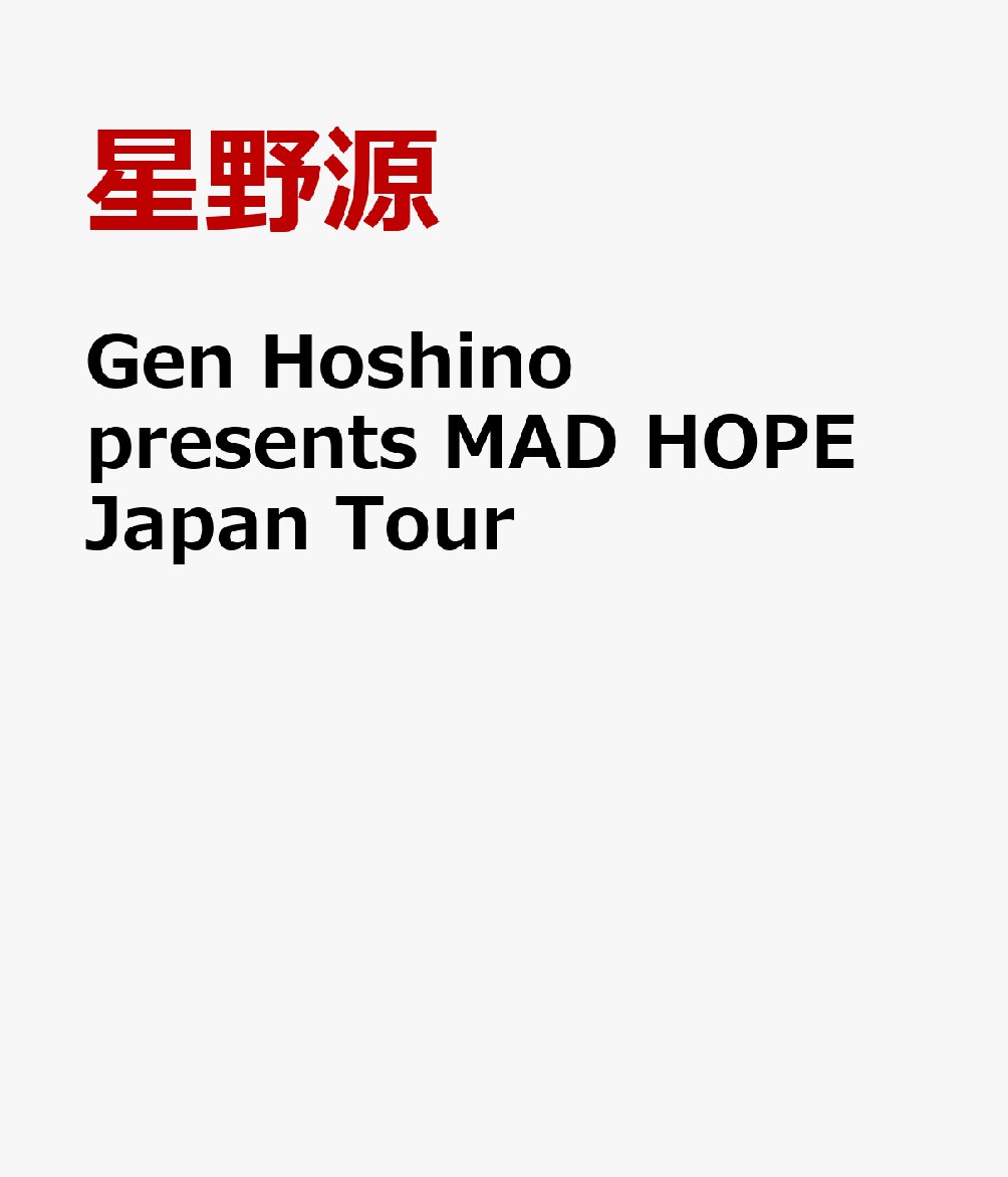 Gen Hoshino presents MAD HOPE Japan Tour