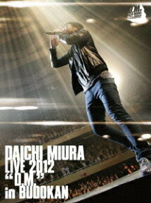 DAICHI MIURA LIVE 2012「D.M.」in BUDOKAN 【初回生産限定】 [ 三浦大知 ]