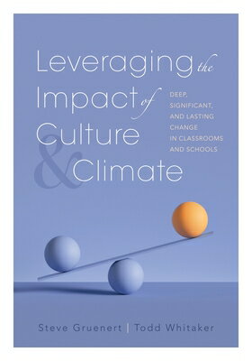 Leveraging the Impact of Culture and Climate: Deep, Significant, and Lasting Change in Classrooms an