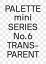 PALETTE MINI SERIES 06:TRANSPARENT(P)