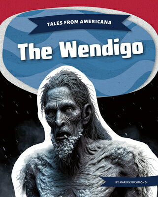 Wendigo WENDIGO （Tales from Americana） [ Marley Richmond ]