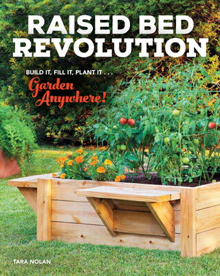 Raised Bed Revolution: Build It, Fill Plant It ... Garden Anywhere! REVOLUTION [ Tara Nolan ]