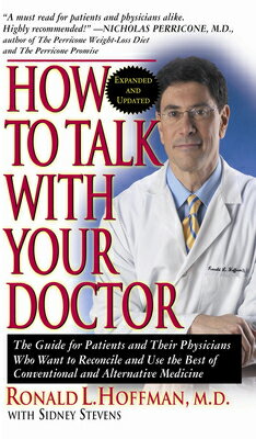 How to Talk with Your Doctor: The Guide for Patients and Their Physicians Who Want to Reconcile and HT TALK W/YOUR DR 