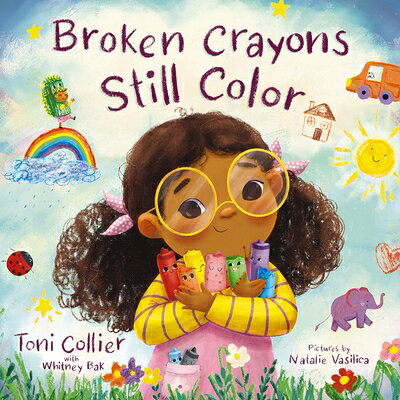 Broken Crayons Still Color BROKEN CRAYONS STILL COLOR [ Toni Collier ]