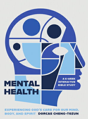 Mental Health: Experiencing God's Care for Our Mind, Body, and Spirit - A 6-Week Interactive Bible S MENTAL HEALTH （Made for Pax Bible Study） [ Dorcas Cheng-Tozun ]
