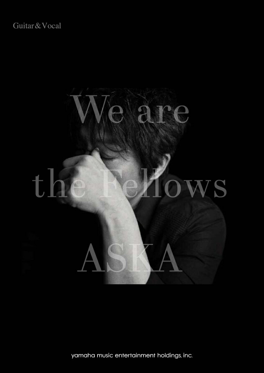 Guitar ＆ Vocal ASKA We are the Fellows