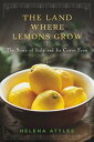 The Land Where Lemons Grow: The Story of Italy a