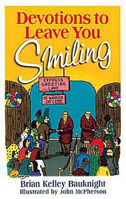 Devotions to Leave You Smiling DEVOTIONS TO LEAVE YOU SMILING [ Brian Bouknight ]