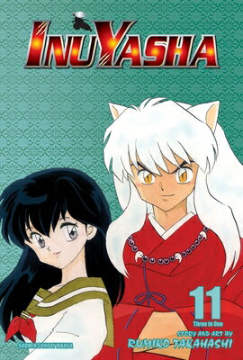 Inuyasha (Vizbig Edition), Vol. 11 INUYASHA (VIZBIG EDITION) VOL （Inuyasha (Vizbig Edition)） [ Rumiko Takahashi ]