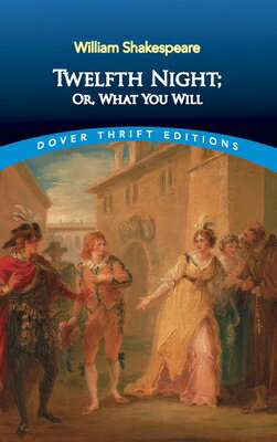 Twelfth Night 12TH NIGHT （Dover Thrift Editions: Plays） William Shakespeare