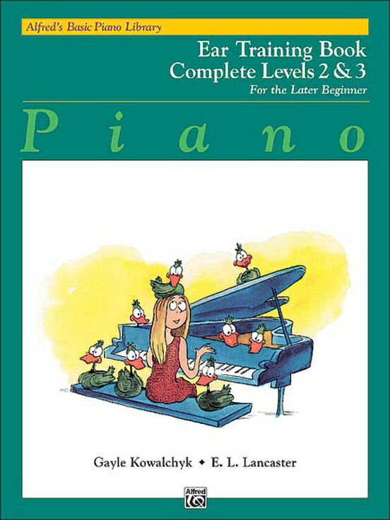 【輸入楽譜】コワルチュク, Gayle & ランカスター, E. L.: アルフレッド・ピアノ教本 基礎コース: 調音トレーニング 第2巻 & 第3巻