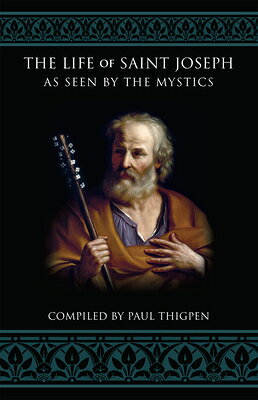 The Life of Saint Joseph as Seen by the Mystics LIFE OF ST JOS AS SEEN BY THE 