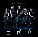 ERA【通常盤】 RAISE A SUILEN