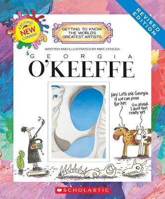 Georgia O'Keeffe (Revised Edition) (Getting to Know the World's Greatest Artists) GEORGIA OKEEFFE (REVISED EDITI （Getting to Know the World's Greatest Artists） [ Mike Venezia ]