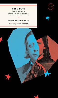 Free Love: The Story of a Great American Scandal FREE LOVE [ Robert Shaplen ]