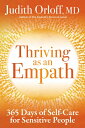 Thriving as an Empath: 365 Days of Self-Care for Sensitive People THRIVING AS AN EMPATH 