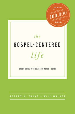 The Gospel-Centered Life: Study Guide with Leader's Notes GOSPEL-CENTERED LIFE 3/E [ Robert H. Thune ]
