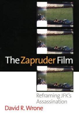 The Zapruder Film: Reframing Jfk's Assassination