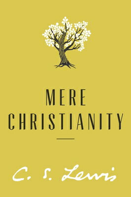 Mere Christianity MERE CHRISTIANITY （C.S. Lewis Signature Classics） 