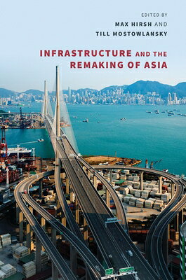 Infrastructure and the Remaking of Asia INFRASTRUCTURE & THE REMAKING 