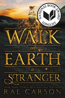 Walk on Earth a Stranger WALK ON EARTH A STRANGER （Gold Seer Trilogy） [ Rae Carson ]