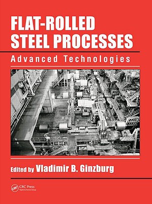 Flat-Rolled Steel Processes: Advanced Technologies FLAT-ROLLED STEEL PROCESSES 