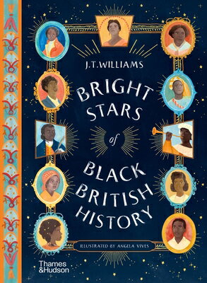 Bright Stars of Black British History BRIGHT STARS OF BLACK BRITISH [ J. T. Williams ]
