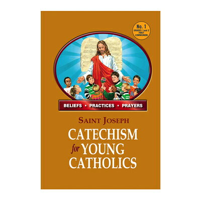 St. Joseph Catechism for Young Catholics No. 1 ST JOSEPH CATECHISM FOR YOUNG 