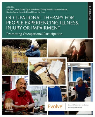 Occupational Therapy for People Experiencing Illness, Injury or Impairment: Promoting Occupational P OCCUPATIONAL THERAPY FOR PEOPL （Occupational Therapy Essentials） 