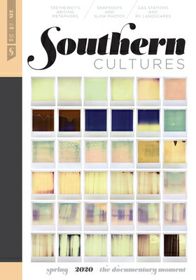 Southern Cultures: The Documentary Moment: Volume 26, Number 1, Spring 2020 Issue SOUTHERN CULTURES THE DOCUMENT [ Harry L. Watson ]