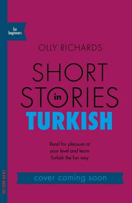 Short Stories in Turkish for Beginners SHORT STORIES IN TURKISH FOR B [ Olly Richards ]
